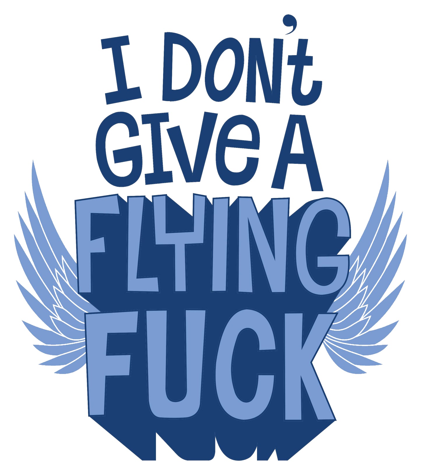 Round Neck T-Shirt - I dont Give a flying f
